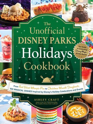 cover image of The Unofficial Disney Parks Holidays Cookbook